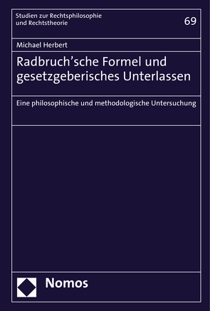 Radbruch’sche Formel und gesetzgeberisches Unterlassen von Herbert,  Michael