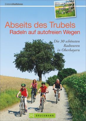 Radeln abseits des Trubels von Irlinger,  Bernhard