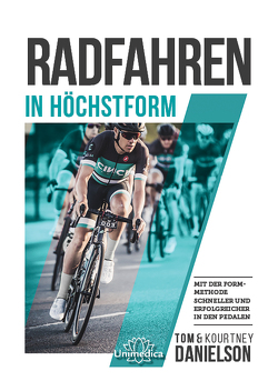 Radfahren in Höchstform von Danielson,  Tom & Kourtney, Vilei,  Sonja