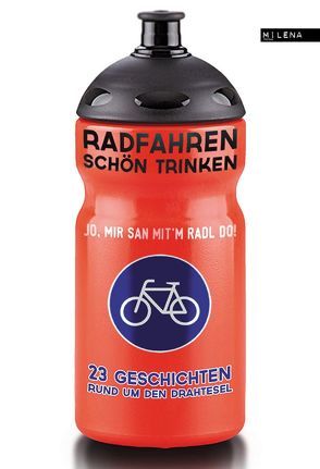 Radfahren schön trinken. von Abermann,  Stefan, Gomringer,  Nora, Gram,  Manfred, Köhle,  Markus, Mandler,  Martin, Medusa,  Mieze, Meindl,  Dominika, Nüchtern,  Klaus, Rubinowitz,  Tex, Simon,  Christoph, Wieser,  Vanessa