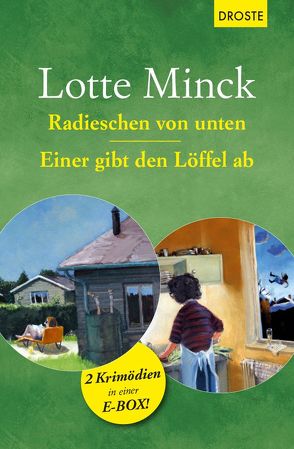 Radieschen von unten & Einer gibt den Löffel ab von Minck,  Lotte