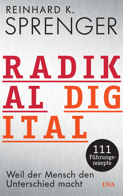 Radikal digital von Sprenger,  Reinhard K.