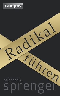 Radikal führen von Sprenger,  Reinhard K.