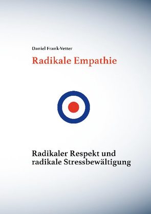 Radikale Empathie von Frank-Vetter,  Daniel