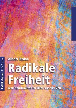 Radikale Freiheit von Nolan,  Albert