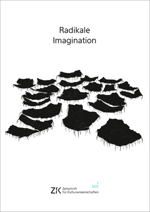 Radikale Imagination von Ernst,  Christoph, Paul,  Heike, Röchling,  Jeffrey, Schröter,  Jens, Tscheschel,  Janin