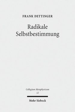 Radikale Selbstbestimmung von Dettinger,  Frank