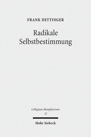 Radikale Selbstbestimmung von Dettinger,  Frank