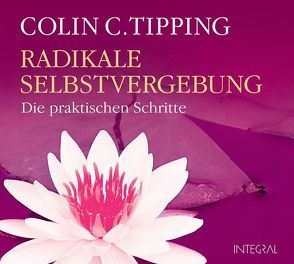 Radikale Selbstvergebung CD von Tipping,  Colin C., Umbach,  Martin