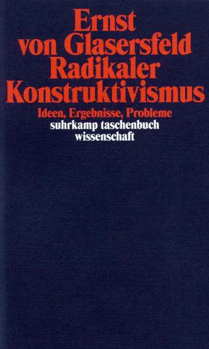 Radikaler Konstruktivismus von Glasersfeld,  Ernst von, Köck,  Wolfram Karl, Schmidt,  Siegfried J.