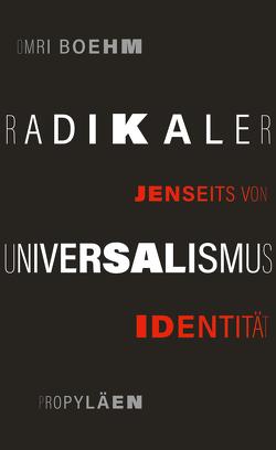 Radikaler Universalismus von Adrian,  Michael, Boehm,  Omri