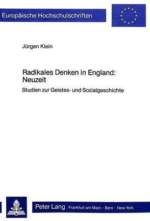 Radikales Denken in England: Neuzeit von Klein,  Jürgen