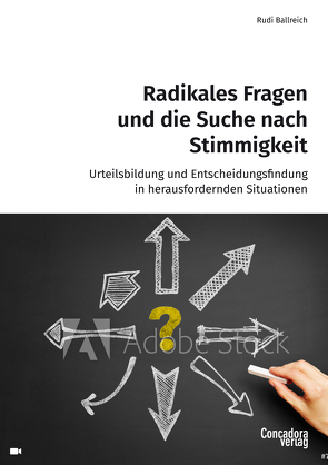 Radikales Fragen und die Suche nach Stimmigkeit von Ballreich,  Rudi