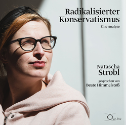 Radikalisierter Konservatismus von Himmelstoss, ,  Beate, Strobl,  Natascha