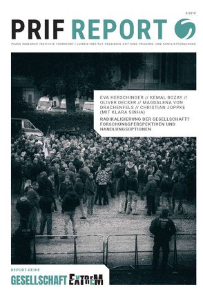 Radikalisierung der Gesellschaft? Forschungsperspektiven und Handlungsoptionen von Bozay,  Kemal, Decker,  Oliver, Herschinger,  Eva, Joppke,  Christian, Sinha,  Klara, von Drachenfels,  Magdalena