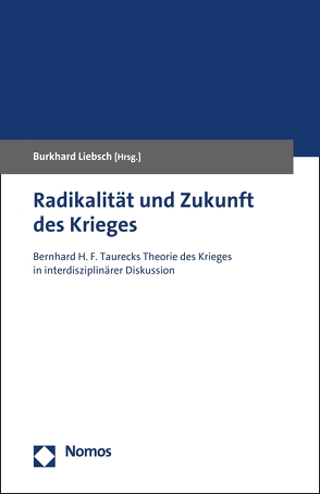 Radikalität und Zukunft des Krieges von Liebsch,  Burkhard