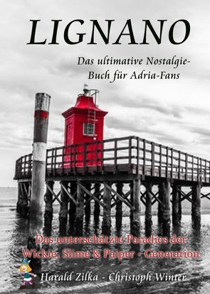 Radio Adria / LIGNANO – Das ultimative Fanbuch für Adria-Fans von Winter,  Christoph, Zilka,  Harald