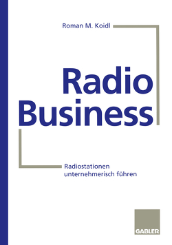 Radio Business von Koidl,  Roman M.