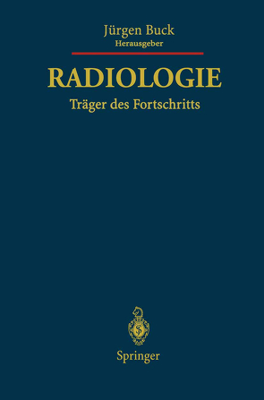 Radiologie Träger des Fortschritts von Buck,  Jürgen, Götze,  H.