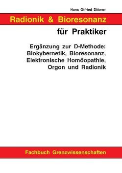 Radionik und Bioresonanz für Praktiker von Dittmer,  Hans Otfried