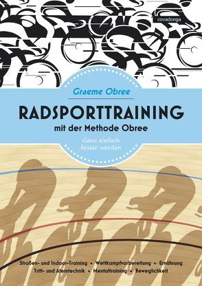 Radsporttraining mit der Methode Obree von Obree,  Graeme