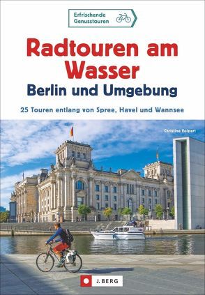 Radtouren am Wasser Berlin und Umgebung von Volpert,  Christine