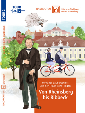 Radrouten durch historische Stadtkerne im Land Brandenburg Route 2 – Von Rheinsberg bis Ribbeck