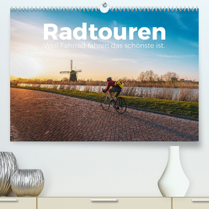 Radtouren – Weil Fahrrad fahren das schönste ist. (hochwertiger Premium Wandkalender 2024 DIN A2 quer), Kunstdruck in Hochglanz von Scott,  M.