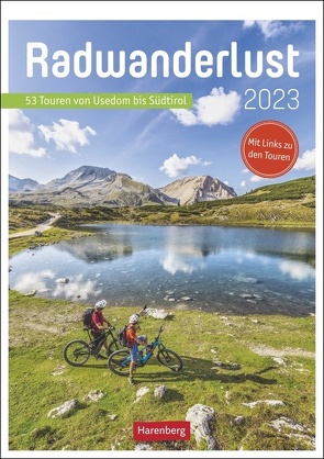 Radwanderlust Wochen-Kulturkalender 2023. Fotokalender mit Radtouren durch Deutschland und Europa. Ausflüge planen mit dem praktischen Wand-Kalender 2023. von Garus,  Katharina