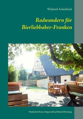 Radwandern für Bierliebhaber-Franken von Achenbach,  Wieland