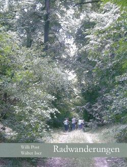 Radwanderungen von Iser,  Dorothea, Iser,  Walter, Post,  Willi