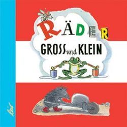 Räder groß und klein von Sutejew,  Wladimir