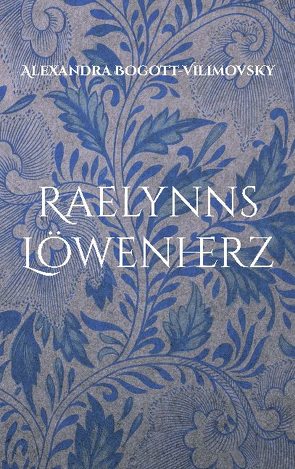 Raelynns Löwenherz von Bogott-Vilimovsky,  Alexandra