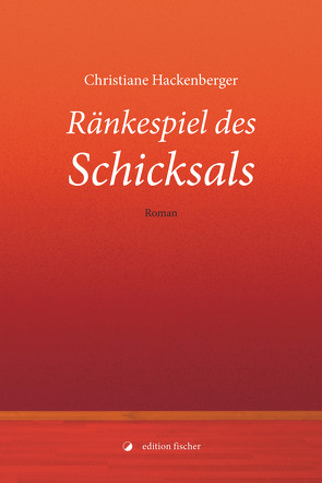 Ränkespiel des Schicksals von Hackenberger,  Christiane