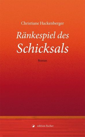 Ränkespiel des Schicksals von Hackenberger,  Christiane