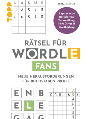 Rätsel für WORDLE-Fans – Neue Herausforderungen für Buchstaben-Profis von Heine,  Stefan