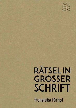 rätsel in großer schrift von Füchsl,  Franziska