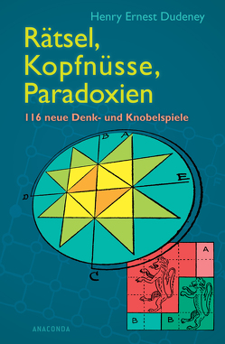 Rätsel, Kopfnüsse, Paradoxien von Dudeney,  Henry Ernest, Kilian,  Kai, Knipp,  Jens