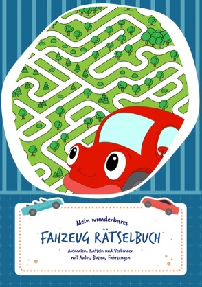 Rätselblock für Kinder (Fahrzeuge-Edition) – Rätsel für Kinder ab 6 Jahren – Logikrätsel, Malbuch, Labyrinthe und vieles mehr – Rätselspiele im Rätselbuch und Vorschulbuch – Grundschule von Rätsel Freude