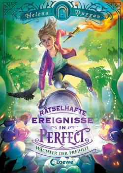 Rätselhafte Ereignisse in Perfect (Band 3) – Wächter der Freiheit von Duggan,  Helena, Köbele,  Ulrike