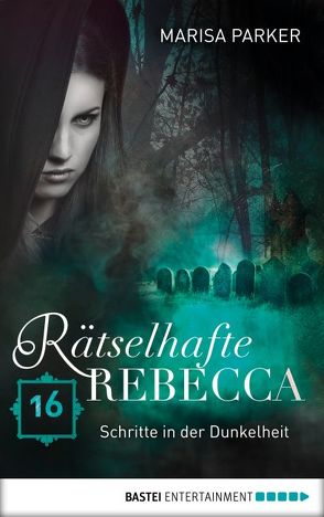 Rätselhafte Rebecca 16 von Parker,  Marisa