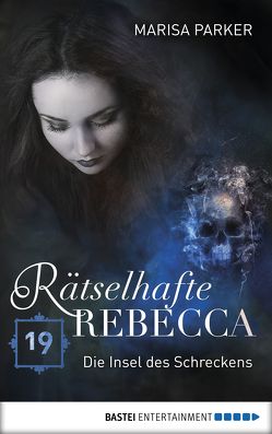 Rätselhafte Rebecca 19 von Parker,  Marisa