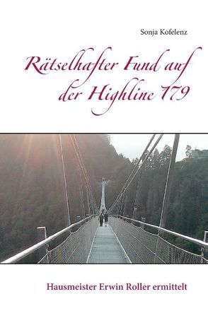 Rätselhafter Fund auf der Highline 179 von Kofelenz,  Sonja