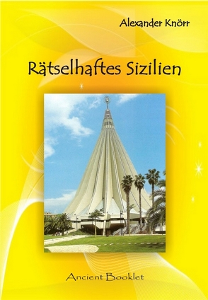 Rätselhaftes Sizilien von Knörr,  Alexander