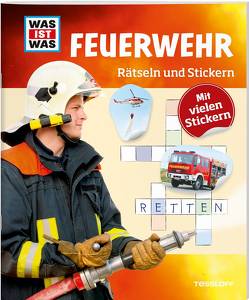 WAS IST WAS Rätseln und Stickern: Feuerwehr von Kunze,  Anja, Michna,  Janina