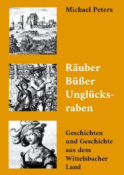 Räuber Büßer Unglücksraben von Peters,  Michael