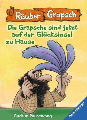 Räuber Grapsch: Die Grapsche sind jetzt auf der Glücksinsel zu Hause (Band 16) von Pausewang,  Gudrun, Wünsch,  Dorota