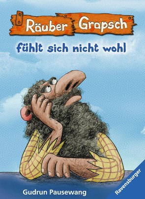 Räuber Grapsch fühlt sich nicht wohl (Band 5) von Pausewang,  Gudrun, Wünsch,  Dorota