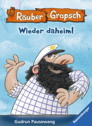 Räuber Grapsch: Wieder daheim! (Band 12) von Pausewang,  Gudrun, Wünsch,  Dorota