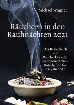 Räuchern in den Rauhnächten 2021 von Wagner,  Michael